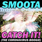 cover: Smoota - Catch It! (The Coronavirus Boogie)