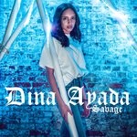 cover: Dina Ayada - Savage