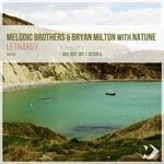 cover: Bryan Milton|Melodic Brothers|Natune - Lethargy (Remixes Pt 1)