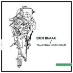 cover: Erdi Irmak - Tomorrow Never Comes