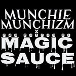 cover: Munchie Munchizm - Magic Sauce