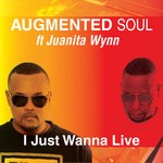 cover: Augmented Soul & Juanita Wynn - I Just Wanna Live