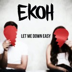 cover: Ekoh - Let Me Down Easy (Explicit)