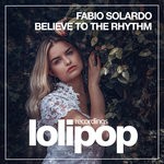 cover: Fabio Solardo - Believe To The Rhythm