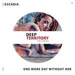 cover: Escadia - One More Day Without Her