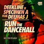 cover: Deemas J|Deekline|Specimen A - Run The Dancehall