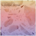 cover: Wrong Stan - Sleeping Monk