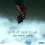 cover: Various - Architecture: Dark Ambient Drones