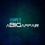 cover: Shape 3 - A Big Affair