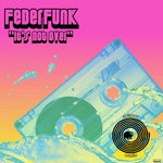 cover: Federfunk - It's Not Over