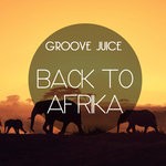 cover: Groove Juice - Back To Afrika