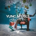 cover: Yung N' Usls - How We Do