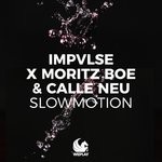 cover: Calle Neu|Impvlse|Moritz Boe - Slowmotion