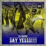 cover: Dj Sniper - Say Yesss