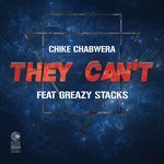 cover: Chike Chabwera|Greazy Stacks - They Can't