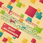 cover: The Jukebox Lovers - Dancing Into The Playground