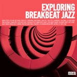 cover: Various - Exploring Breakbeat Jazz