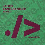 cover: Jaded - Bang Bang EP