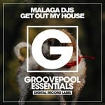 cover: Malaga Djs - Get Out My House