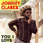 cover: Johnny Clarke - You I Love