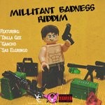 cover: Dalla Gee|Gaacho|Sas Elgringo - Millitant Badness Riddim