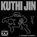 cover: Kuthi Jin - Crawl & Dwell