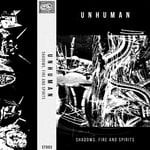 cover: Unhuman - Shadows, Fire And Spirits