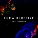 cover: Luca Bluefire - Spacewalk