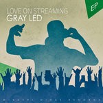 cover: Gray Led - Love On Streaming