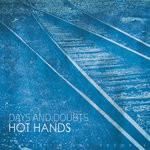 cover: Hot Hands - Days And Doubts