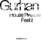 cover: Gurhan - House Pleasure/Feel It