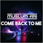 cover: Muslum Ari - Come Back To Me