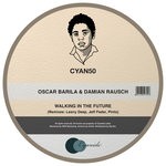 cover: Oscar Barila & Damian Rausch - Walking In The Future