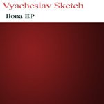 cover: Vyacheslav Sketch - Ilona EP