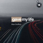 cover: Alex Grafton - Gave My Life