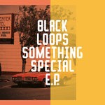 cover: Black Loops - Something Special EP