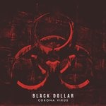 cover: Black Dollar - Corona Virus