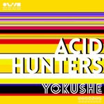 cover: Yokushe - Acid Hunters