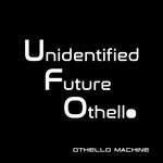 cover: Othello Machine - Unidentified Future Othello