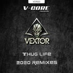 cover: Vextor - Thug Life - 2020 Remixes