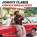 cover: Johnny Clarke - Strickly Reggae Music (The Blackbeard Years 1976-86)