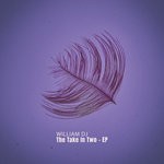 cover: William Dj - The Take In Two EP