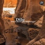 cover: Dilo - Don't Shoot The Messenger