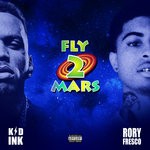 cover: Kid Ink|Rory Fresco - Fly 2 Mars