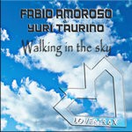 cover: Fabio Amoroso & Yuri Taurino - Walking In The Sky