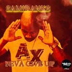 cover: Samiranks - Neva Give Up