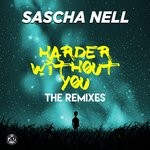 cover: Sascha Nell - Harder Without You (The Remixes)