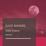 cover: Juice Makers - Rain Dance