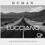 cover: Lucciano Vittorio - Human Quedate En Casa