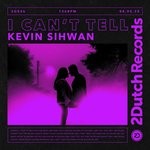 cover: Kevin Sihwan - I Can't Tell (Extended Mix)